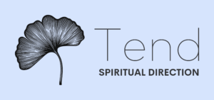 Tend Spiritual Direction